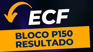 BLOCO P150 ECF  ESCRITURAÇÃO CONTÁBIL FISCAL  Contábil Play [upl. by Rask970]