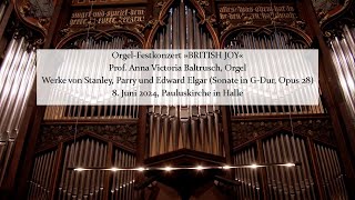 OrgelFestkonzert »British Joy« Prof Anna Victoria Baltrusch 862024 Pauluskirche in Halle [upl. by Leuqer]