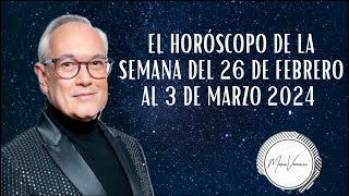 El Horóscopo de la Semana del 26 de Febrero al 3 de Marzo 2024 [upl. by Saw]