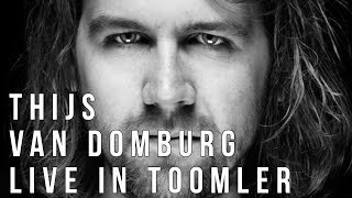 Thijs van Domburg  Live in Toomler [upl. by Kantos]