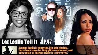 Let LESLIE Tell It 47 TI vs Azealia Blue Ivys Hair Drama Aaliyah Cast [upl. by Timi]