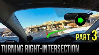 How To Turn Right At An Intersection  Part 3 [upl. by Namyl177]