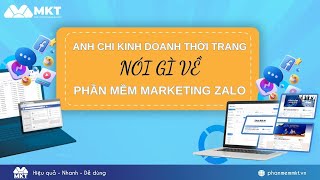 Anh Chi kinh doanh thời trang nói gì về phần mềm marketing Zalo MKT Zalo  Quang Huy MKT [upl. by Alemahs578]