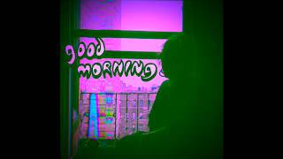 Good Morning  Warned You Slowed [upl. by Radbourne]