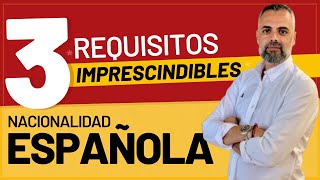 ☝🏼✌🏼 3 Requisitos IMPRESCINDIBLES para solicitar la 🇪🇸 Nacionalidad Española 🇪🇸 [upl. by Wilden360]