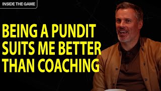 Jamie Carragher  quotBeing A Pundit Suits Me Better Than Coachingquot  Inside The Game Ep 4 [upl. by Anayhd]