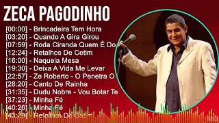 Zeca Pagodinho 2024 MIX Só As Melhores  Brincadeira Tem Hora Quando A Gira Girou Roda Ciranda [upl. by Calv250]