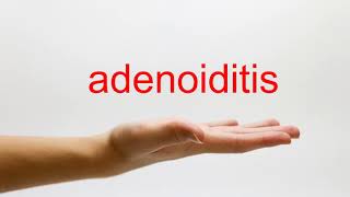 How to Pronounce adenoiditis  American English [upl. by Daveen150]