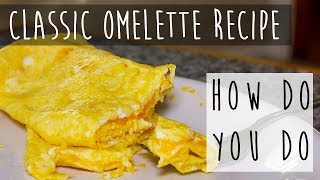 Classic Omelette Recipe  Omelette with Cheese [upl. by Nabila799]