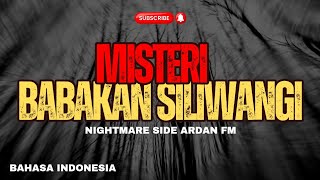 Nightmare Side Ardan FM  MISTERI JALAN BABAKAN SILIWANGI [upl. by Evander]