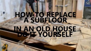 How To Replace Subfloor In An Old House [upl. by Sinylg]