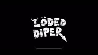 Löded DiperLöded Diper Full Album [upl. by Ecinna]