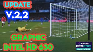 Graphics Pes 21 amp FL 25 for Intel HD Graphics 630 V22 Update 2024 [upl. by Adnylam521]