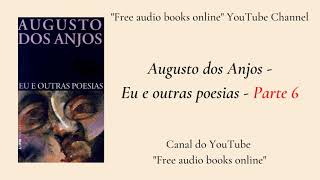 AudiobookLivro em áudio completo Augusto dos Anjos  Eu e outras poesias  parte 6 [upl. by Yettie]