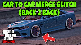 BACK 2 BACK CAR TO CAR MERGE GLITCH  GTA 5 ONLINE  STILL WORKING 168 PLAYSTATIONXBOX [upl. by Adnyl67]