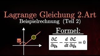 Teilchen auf rotierendem Stab  Lagrange Gleichung 2 Art Beispielrechnung Teil 2 [upl. by Lotta]