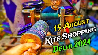 Kite Shopping 2024 for 15 August Kite Flying 2024 Lal Kuan Kite Market In Delhi Kite Shop Best Manja [upl. by Suravat]