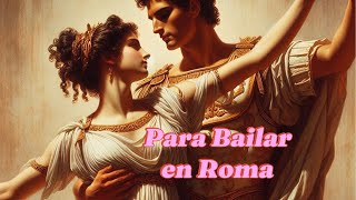 Para Bailar en Roma [upl. by Tuttle]