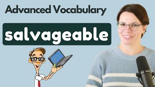 Advanced Vocabulary SALVAGEABLE  INTERACTIVE ENGLISH  ADVANCED ENGLISH [upl. by Kincaid]