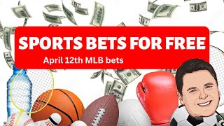 SPORTS BETS FOR FREE MLB bets for April 12th [upl. by Assyram]