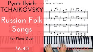 P I Tchaikovsky 3640 Russian Folk Songs for Piano four hands [upl. by Adok549]