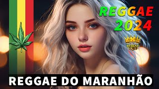 REGGAE REMIX 2024 ❤️ AS MELHORES MÚSICAS REGGAE DOS MARANHÃO ❤️ O MELHOR REGGAE INTERNACIONAL 2024 [upl. by Eisle]