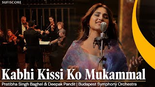 Kabhi Kissi Ko Mukammal  Pratibha Singh Baghel amp Deepak Pandit  Budapest Symphony Orchestra [upl. by Liesa]