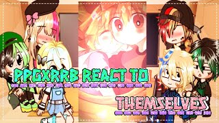 ✨ppgxrrb react to their ships✨  💖ppgxrrb💖  🌱gacha nox🌱  💔Rubystripes26💔 [upl. by Drapehs]