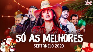 Top Sertanejo 2023  Top Sertanejo 2023 Mais Tocadas  As Melhores Musicas Sertanejas 2023 [upl. by Adnalue]