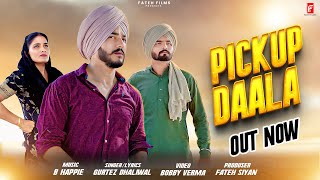 Pickup Daala  Ft Fateh Siyan Gurtez Dhaliwal  Latest Punjabi Songs 2024  Fateh Films [upl. by Nytsirk66]