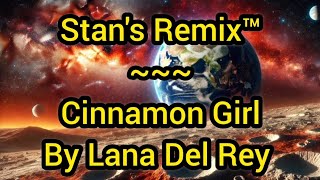 Stans Remix of Cinnamon Girl [upl. by Dlorej]