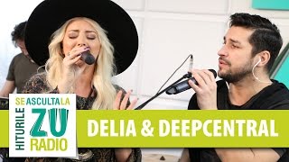 Delia amp Deepcentral  Gura ta Live la Radio ZU [upl. by Halil902]