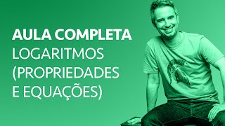 Aula Completa – Logaritmos [upl. by Nellie]