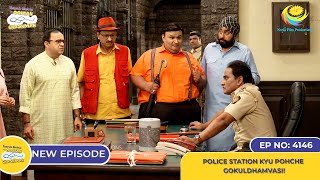 NEW Ep 4146  Police Station Kyu Pohche Gokuldhamvasi I Taarak Mehta Ka Ooltah Chashmah [upl. by Nicki714]