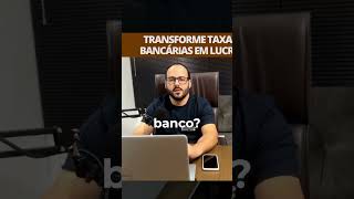 💡 Transforme Taxas Bancárias em Lucro 💡 [upl. by Lord906]