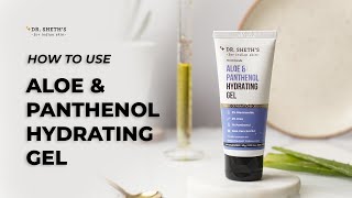 How to use Dr Sheths Aloe amp Panthenol Hydrating Gel [upl. by Elfstan68]