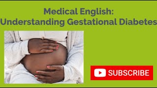 MEDICAL ENGLISH Understanding Gestational Diabetes [upl. by Eilsek]