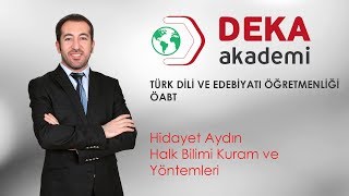 DEKA AKADEMİ ÖABT Türk Dili Ve Edebiyatı Öğrt Hidayet Aydın  Halk Bilimi Kuram ve Yöntemleri [upl. by Piscatelli]