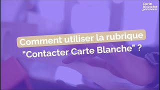 Démo  Comment utiliser la rubrique quot Contacter Carte Blanchequot  Trimestre 34 2024 [upl. by Auhso476]