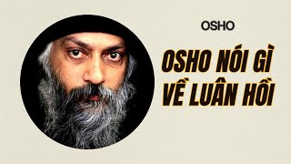 Osho Nói Gì Về Luân Hồi Osho [upl. by Laamak267]