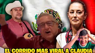 MEXICO SE EMOCIONA EL CORRIDO MAS VIRAL A CLAUDIA SHEINBAUM [upl. by Ebbarta871]