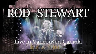 Rod Stewart  Live in Vancouver Canada Highlights  August 12 2023 [upl. by Nomit23]