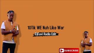 10Tik We Nuh like War DjKavi Radio Edit 1MATIKriddim [upl. by Hsevahb]