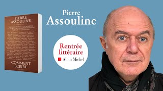 quotComment écrirequot  Pierre ASSOULINE [upl. by Selwyn]