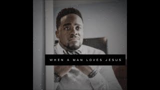 When A Man Loves Jesus beredefined jflo3 [upl. by Tonnie894]