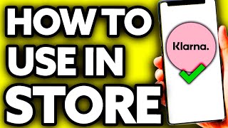 How To Use Klarna in Store Quick and Easy [upl. by Atoked]