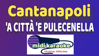 Cantanapoli  A CITTÀ E PULECENELLA  karaoke [upl. by Sivar]