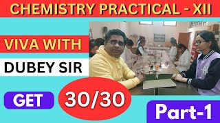 Class12 Chemistry Practical Viva With Dubey Sir  Part1 [upl. by Nimad673]