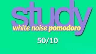 STUDY BETTER 🎯 White NOISE POMODORO timer 👩‍🎓👨‍🎓4h  50 min interval  10 min break [upl. by Orv]