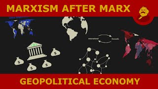 Marxism After Marx Geopolitical Economy [upl. by Natty]